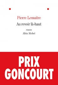 Avis sur le roman « Au revoir là-haut » de Pierre Lemaitre, chez Albin Michel